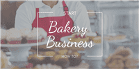 How to Start a Bakery Business?