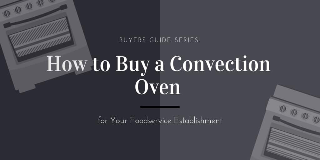 3 Commercial Convection Oven Buying Tips