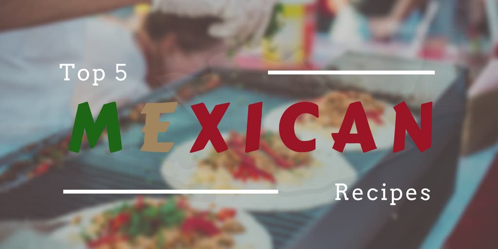 5 Mexican Recipes to Spice Up Taco Tuesday