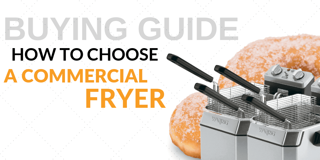 Everything You Need To Know Before Buying A Commercial Fryer