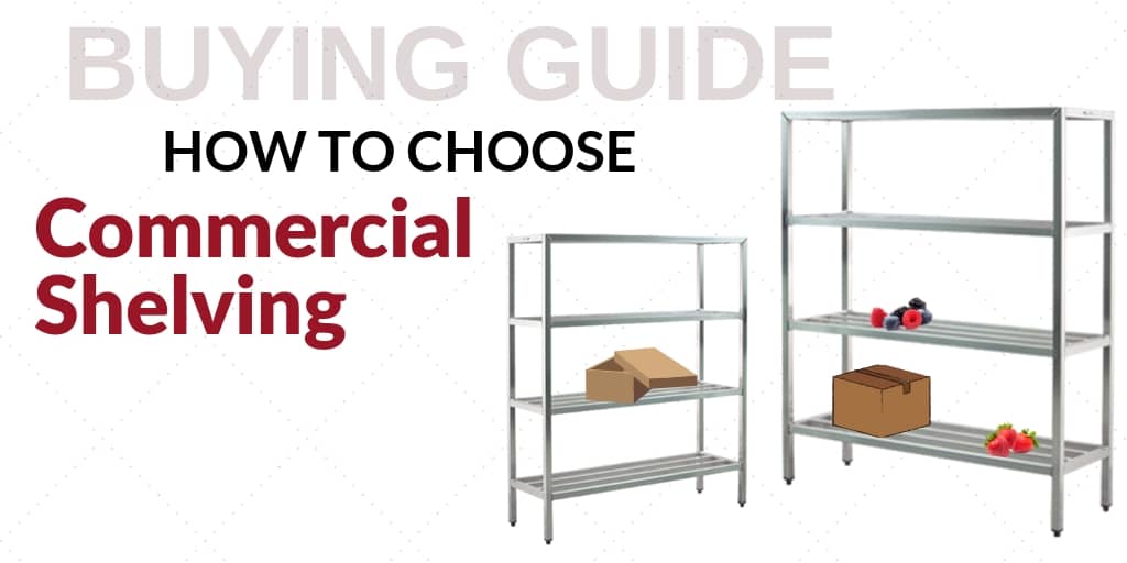 How to Select Commercial Shelving Units for Kitchen Efficiency
