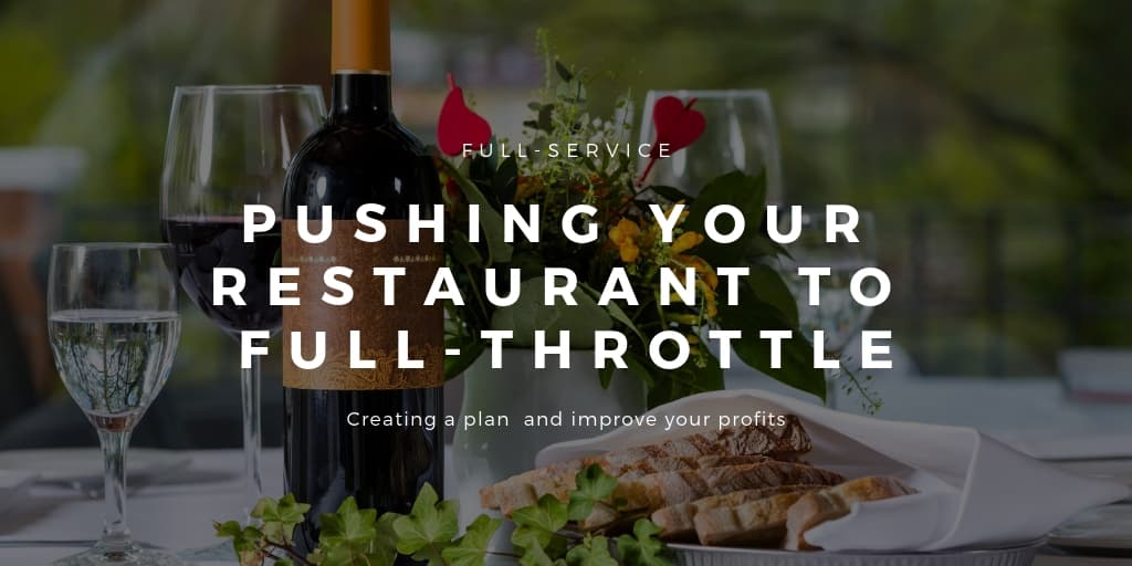 Pushing Your Full-Service Restaurant to Full-Throttle!