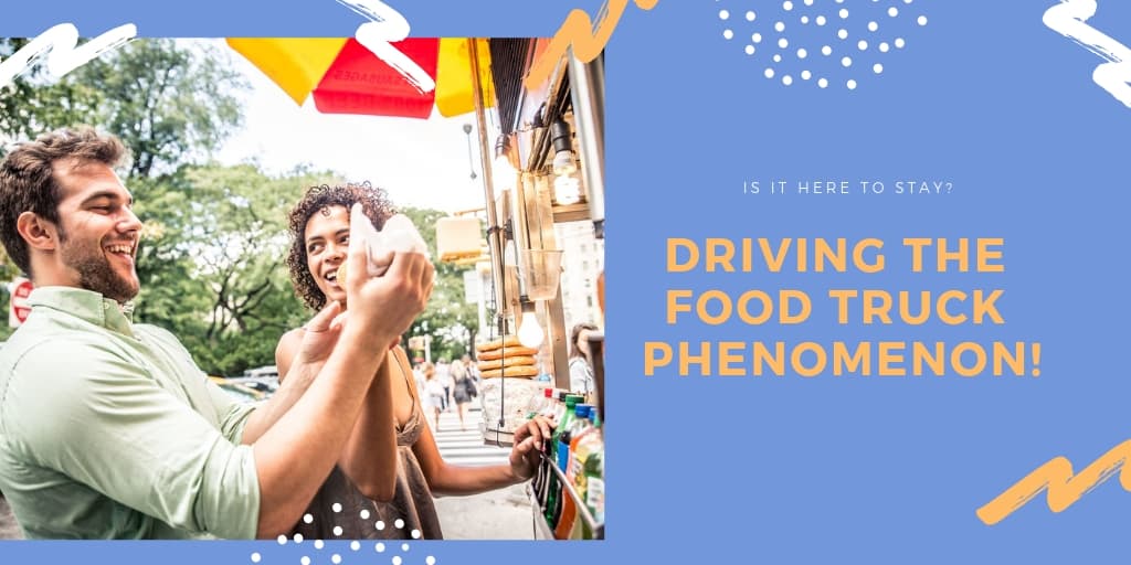 Driving the Food Truck Phenomenon