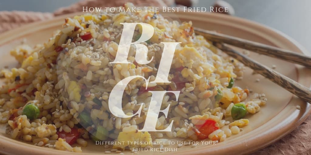 Type of rice: how to cook fried rice