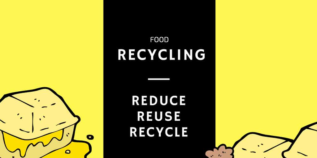 Food Recycling: Reduce, Reuse, Recycle