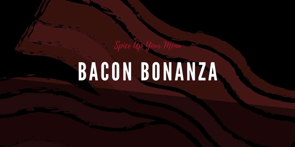 Bacon Bonanza