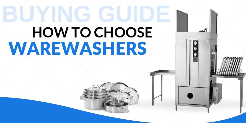 Buying Guide: How to Choose Warewashers for Your Foodservice Establishment