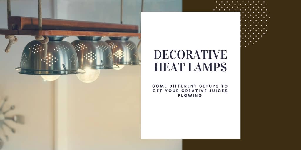 Decorative Heat Lamps