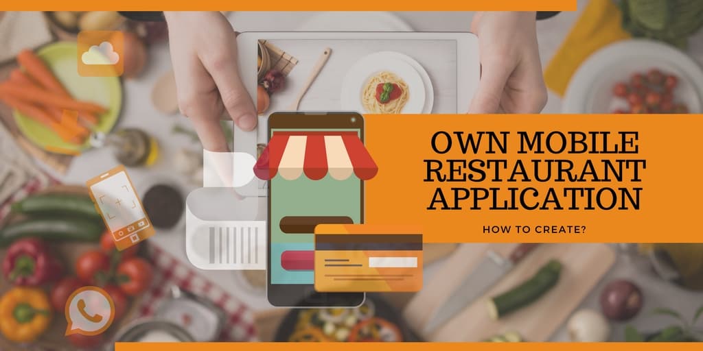 How to Create Your Own Mobile Restaurant Application