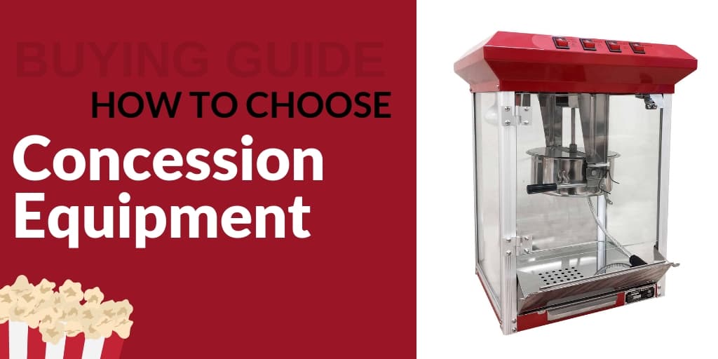 Buying Guide: How to Choose Concession Equipment for Your Foodservice Establishment