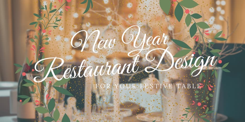 New Year Restaurant Design for Your Festive Table