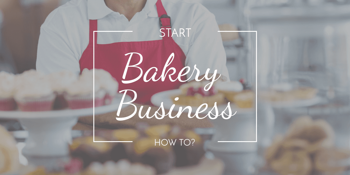 How to Start a Bakery Business?