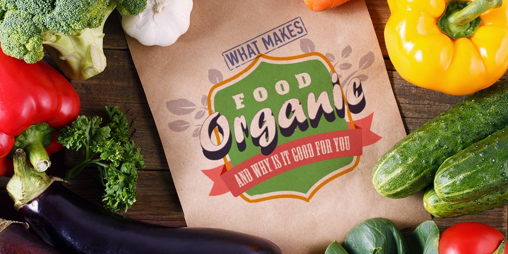 Why You Should Be Paying More Attention To Organic Food