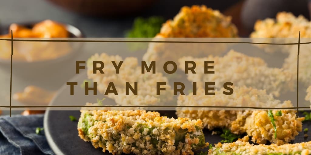 Fry More Than Fries