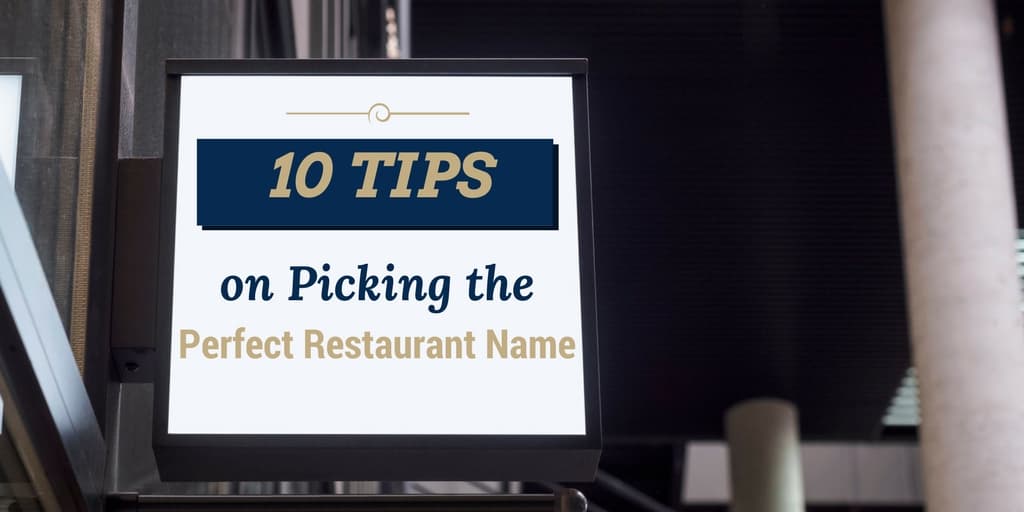 10 Tips on Picking the Perfect Restaurant Name