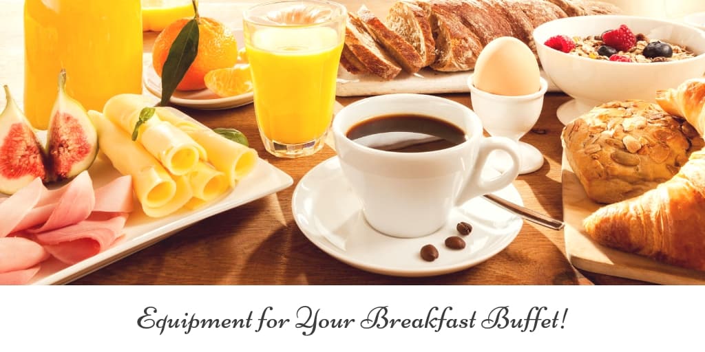 Equipment for Your Breakfast Buffet