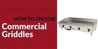 Buying Guide: How to Choose Griddles for Your Foodservice Establishment
